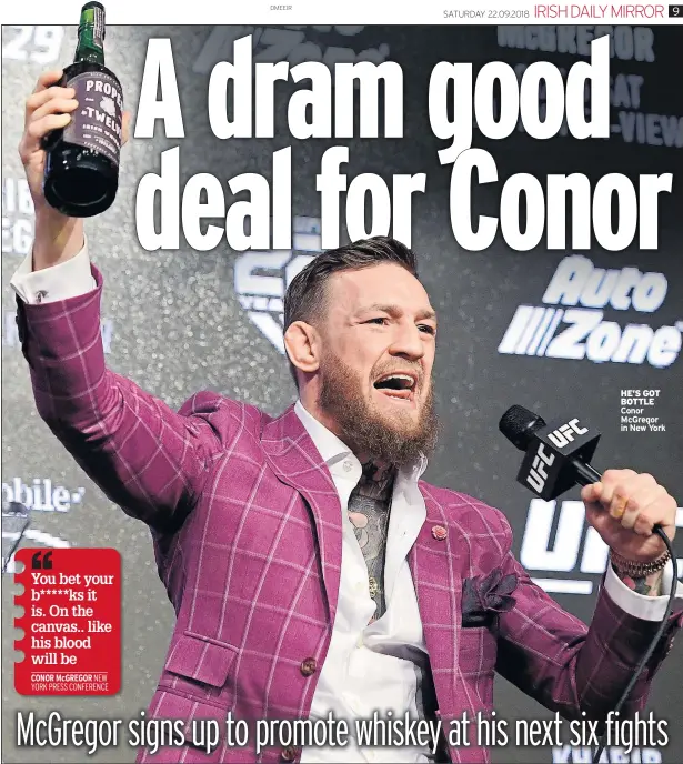  ??  ?? HE’S GOT BOTTLE Conor Mcgregor in New York