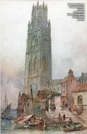  ?? ?? Boston Stump, a watercolou­r
by the renowned French-English artist Paul
Marny