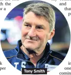  ??  ?? Tony Smith