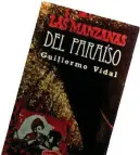  ??  ?? Las manzanas del Paraíso forma parte de la colección La novela, de Letras Cubanas.