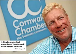  ?? Olivier Vergnault ?? Kim Conchie, chief executive of the Cornwall Chamber of Commerce