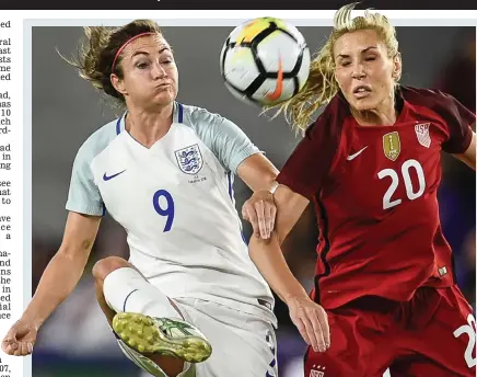  ?? REX ?? Eyes on the prize: England striker Jodie Taylor challenges USA’s Allie Long in Orlando