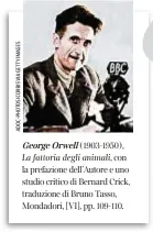  ??  ?? George Orwell (1903-1950), La fattoria degli animali, con la prefazione dell’Autore e uno studio critico di Bernard Crick, traduzione di Bruno Tasso, Mondadori, [VI], pp. 109-110.