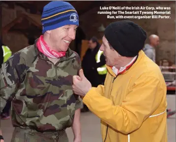  ??  ?? Luke O’Neill of the Irish Air Corp, who was running for The Searlait Tywang Memorial Run, with event organiser Bill Porter.