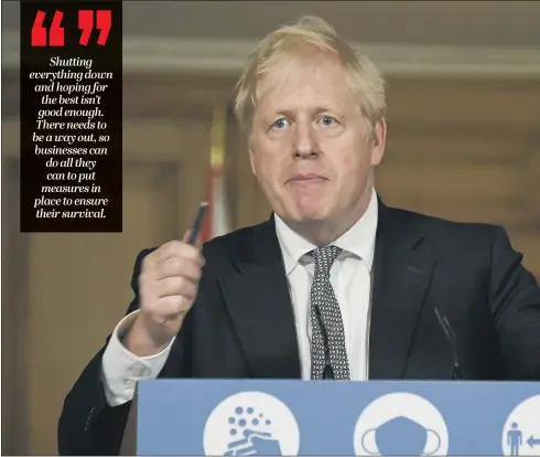  ?? PICTURE: PA WIRE ?? EXIT STRATEGY: Prime Minister Boris Johnson has to chart a way out of the new lockdown and avoid it being extended again and again.