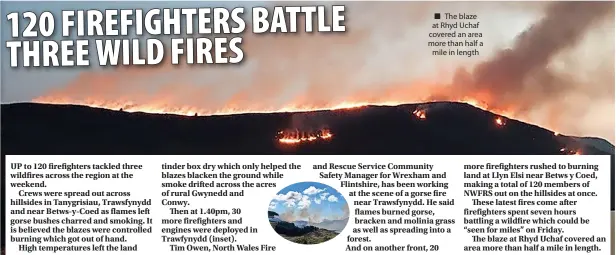  ?? ?? The blaze at Rhyd Uchaf covered an area more than half a mile in length