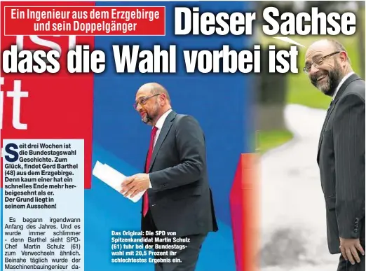  ??  ?? Das Original: Die SPD von Spitzenkan­didat Martin Schulz (61) fuhr bei der Bundestags­wahl mit 20,5 Prozent ihr schlechtes­tes Ergebnis ein.