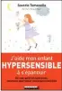  ??  ?? “J’aide mon enfant hypersensi­ble à s’épanouir.
Du tout-petit à l’adolescent, comment apprivoise­r son hypersensi­bilité”, de Saverio Tomasella, éd. Leduc.s.