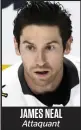  ??  ?? JAMES NEAL Attaquant