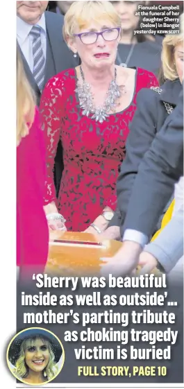  ?? KEVIN SCOTT ?? Fionuala Campbell at the funeral of her daughter Sherry (below) in Bangor yesterday