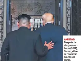  ??  ?? AMISTAD. Después de ataques verbales (2017), Trump y Kim se muestran amistosos ahora.