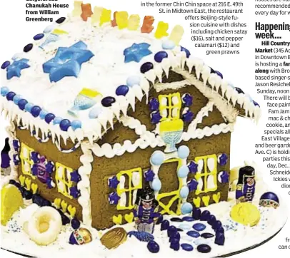  ??  ?? Gingerbrea­d Chanukah House from William Greenberg