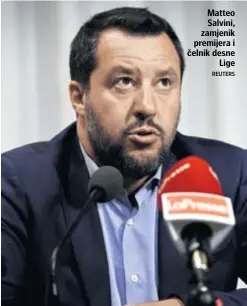  ??  ?? Matteo Salvini, zamjenik premijera i čelnik desne
Lige