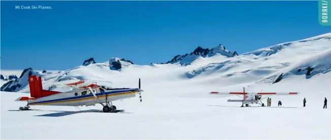  ??  ?? Mt Cook Ski Planes.