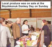  ??  ?? Local produce was on sale at the Büyükkonuk Donkey Day on Sunday