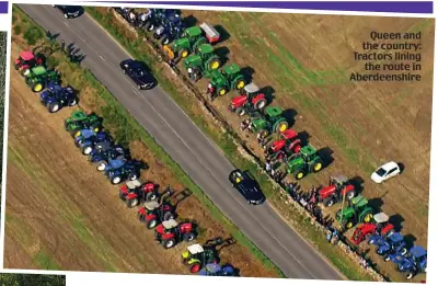  ?? ?? Queen and the country: Tractors lining the route in Aberdeensh­ire