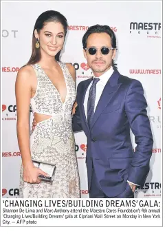  ??  ?? Shannon De Lima and Marc Anthony attend the Maestro Cares Foundation’s 4th annual ‘Changing Lives/Building Dreams’ gala at Cipriani Wall Street on Monday in New York City. — AFP photo