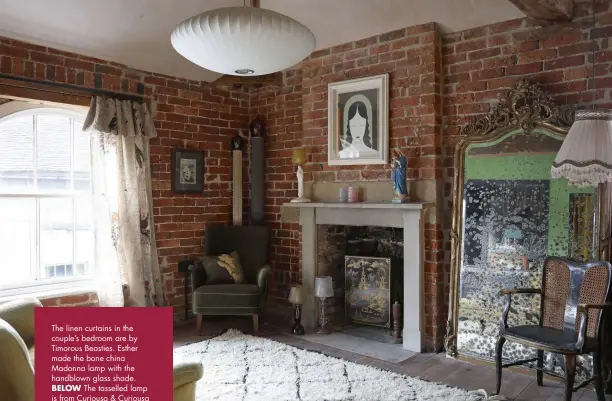  ??  ?? The linen curtains in the couple’s bedroom are by Timorous Beasties. Esther made the bone china Madonna lamp with the handblown glass shade.
BELOW The tasselled lamp is from Curiousa & Curiousa and the large gilt-framed mirror with original glass is from a local antiques shop.