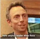  ?? ?? New council leader Mike Ross