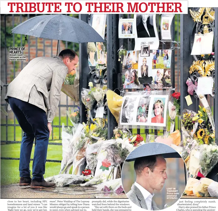  ??  ?? PRINCE OF HEARTS William reads messages at the Palace yesterday LOST IN THOUGHT Prince looks emotional at tributes