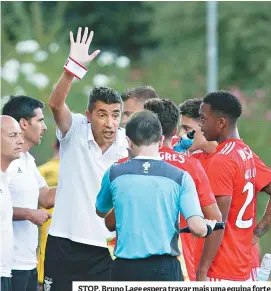  ??  ?? STOP. Bruno Lage espera travar mais uma equipa forte