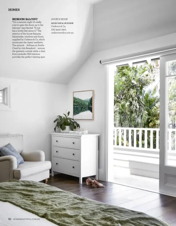  ??  ?? BEDROOM BALCONY
“On a summer night it’s really nice to open the doors up to the balcony,” says Rachel. “It just has a lovely feel about it.” The exterior of the house features balustrade­s, windows and doors, supplied by Cadence & Co, which accentuate the classic aesthetic. The artwork - Stillness at Smiths Creek by Julz Beresford - mirrors the greenery outside while a chair from Lavender Hill Interiors provides the perfect viewing spot.