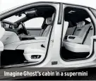  ??  ?? Imagine Ghost’s cabin in a supermini