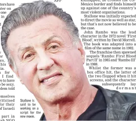  ??  ?? Stallone is said to be working on a script for the new movie.