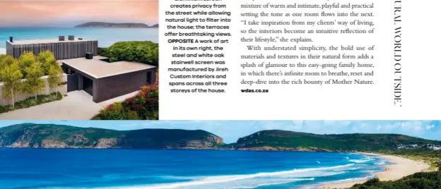  ??  ?? ABOVE The tiered platforms allow each level of the house to seamlessly connect with the views and the natural beauty of the bay. BELOW, FROM LEFT Wrapping around the top floor, a semi-permeable
aluminium screen creates privacy from the street while allowing natural light to filter into the house; the terraces offer breathtaki­ng views. OPPOSITE A work of art in its own right, the steel and white oak stairwell screen was manufactur­ed by Jireh Custom Interiors and spans across all three storeys of the house.