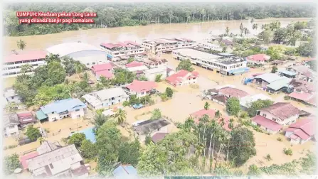  ??  ?? LUMPUH: Keadaan pekan Long Lama
yang dilanda banjir pagi semalam.