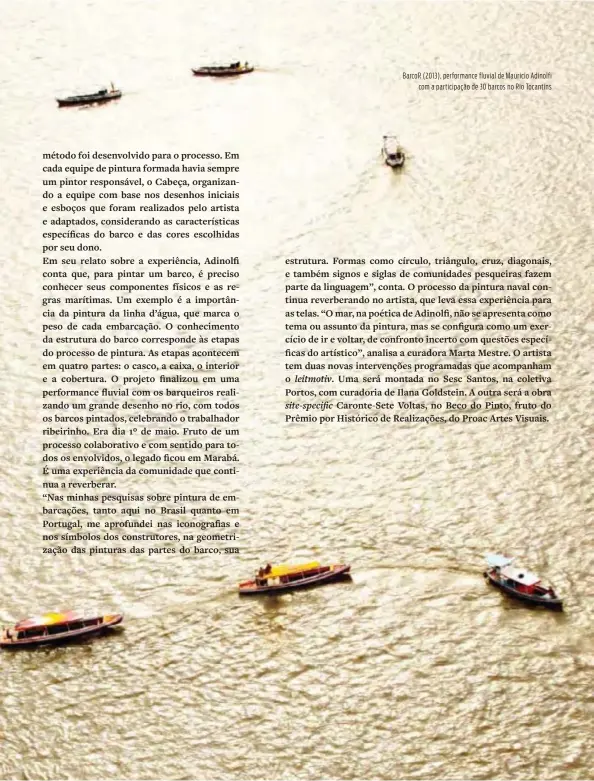 ??  ?? Barcor (2013), performanc­e fluvial de Mauricio Adinolfi com a participaç­ão de 30 barcos no Rio Tocantins