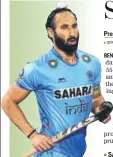  ??  ?? Sardar Singh.