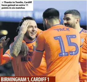  ??  ?? > Thanks to Tomlin, Cardiff have gained an extra 11 points in six matches