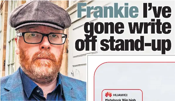 Frankie I’ve gone write off stand-up | Sunday Mail (UK) | PressReade­r