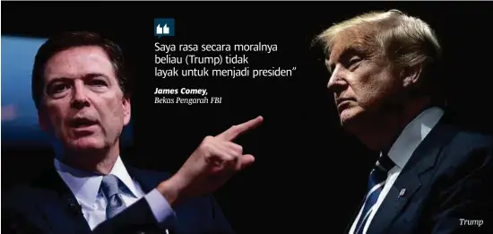  ??  ?? James Comey, Bekas Pengarah FBI Trump