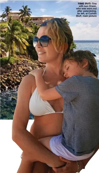  ??  ?? time out: Tina with son Orson, who was worn out after waterskiin­g, far left, at Curtain Bluff, main picture