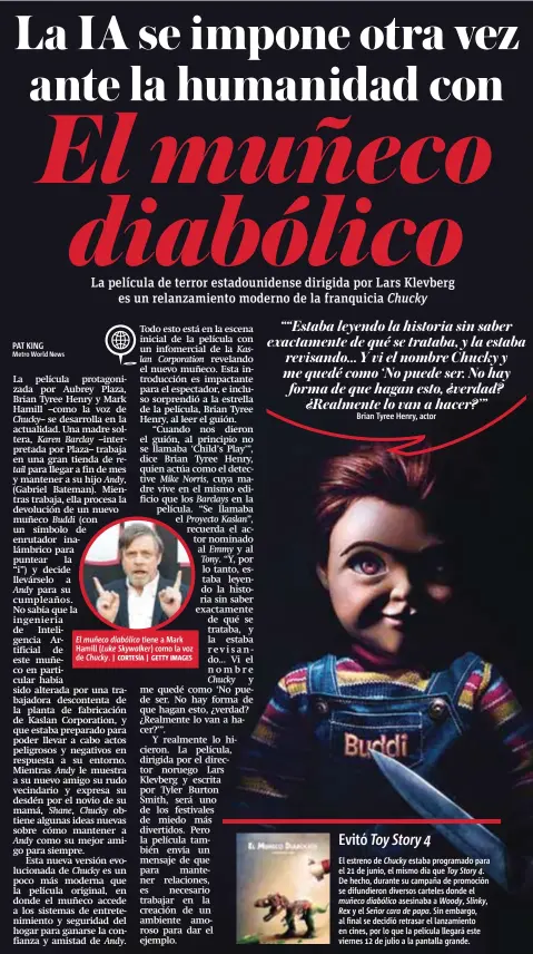  ?? | CORTESÍA | GETTY IMAGES ?? El muñeco diabólico tiene a Mark Hamill (Luke Skywalker) como la voz de Chucky.