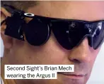  ?? ?? Second Sight’s Brian Mech wearing the Argus II