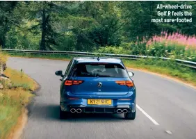  ??  ?? All-wheel-drive Golf R feels the most sure-footed