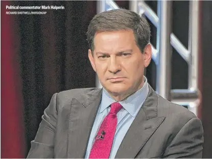  ?? RICHARD SHOTWELL/ INVISION/ AP ?? Political commentato­r Mark Halperin