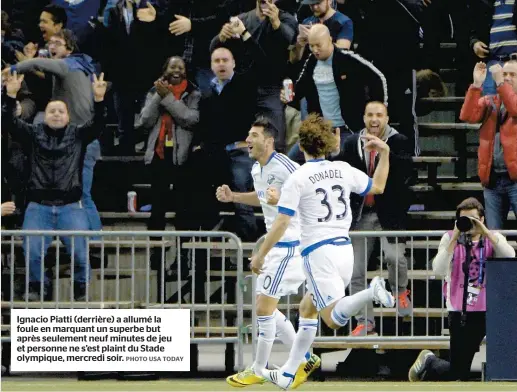  ??  ?? Ignacio Piatti (derrière) a allumé la foule en marquant un superbe but après seulement neuf minutes de jeu et personne ne s’est plaint du Stade olympique, mercredi soir.