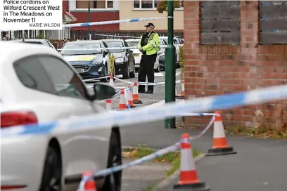  ?? MARIE WILSON ?? Police cordons on Wilford Crescent West in The Meadows on November 11