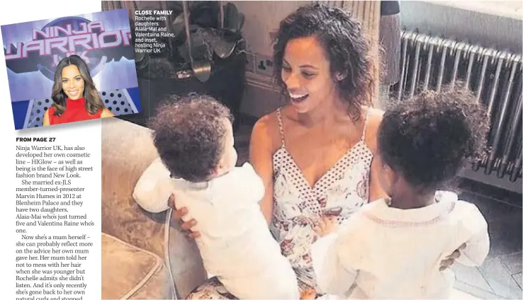  ??  ?? CLOSE FAMILY Rochelle with daughters Alaia-Mai and Valentaina Raine, and inset, hosting Ninja Warrior UK