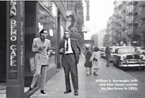  ?? Photograph by Allen Ginsberg ?? William S. Burroughs (left) and Alan Ansen outside the San Remo in 1953.