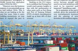  ??  ?? Penang Port’s focus is mainly the Bay of Bengal route. – PENANG PORT WEBSITE PIX