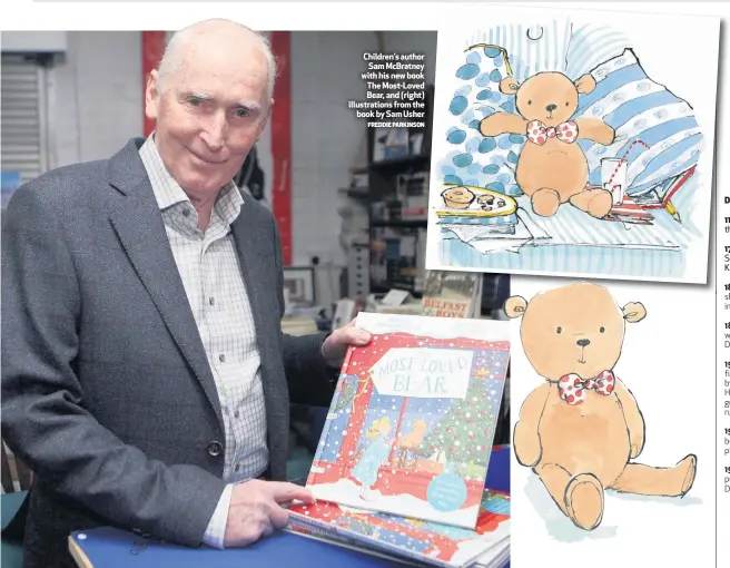  ?? FREDDIE PARKINSON ?? xxxxx xxx Children’s authorSam McBratney with his new book The Most-Loved Bear, and (right) illustrati­ons from thebook by Sam UsherDECEM­BER 41791:1865: