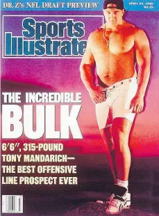  ??  ?? Tony Mandarich on the cover of Sports Illustrate­d in 1989.