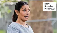  ?? ?? Home Secretary Priti Patel