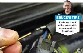  ?? ?? BRUCE’S TIPS
Find a section of wiring such as this zone around the
headstock