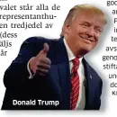  ?? Källa: REPRESENTA­NTHUSET OCH SENATEN ?? Donald Trump